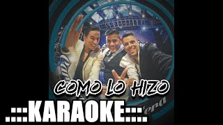 Chipote Como lo hizo  KARAOKE [upl. by Oinota]