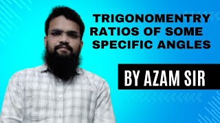 trigonometry ratios of some specific angles class by Azam sir [upl. by Aihsakal520]