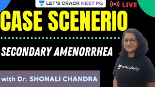 Case Scenario  Secondary amenorrhea  NEET PG 2021  Dr Shonali Chandra [upl. by Sosanna933]