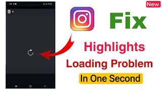 Fix Instagram Highlights Loading Problem  Insta Highlight Nhi Chl Rahe Kya Kare Highlights Problem [upl. by Athiste310]