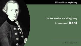 Immanuel Kant  Der Weltweise aus Königsberg [upl. by Sivehc783]