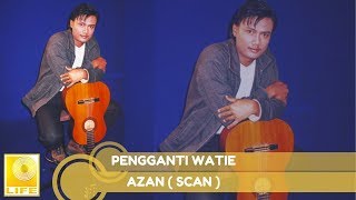 Azan Scan  Pengganti Watie Official Audio [upl. by Eizzil]