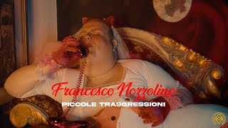 PICCOLE TRASGRESSIONI  Francesco Nozzolino OFFICIAL VIDEO [upl. by Finstad]