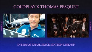 Coldplay x Thomas Pesquet  International Space Station LinkUp [upl. by Edvard]