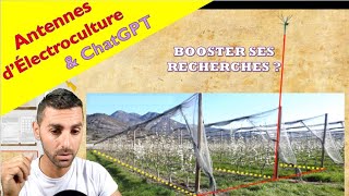 Antennes dÉlectroculture amp ChatGPT  Booster ses recherches  ⚡⚡ [upl. by Halludba]