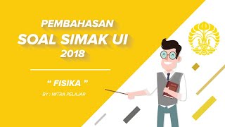 PEMBAHASAN SOAL SIMAK UI 2018 FISIKA [upl. by Domenic]