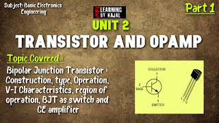 Part 1  Unit 2  TRANSISTOR amp OPAMP  Basic Electronics engineering  BJT  Elearning by Kajal [upl. by Ruddy]