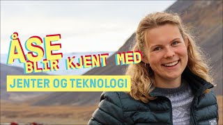 Åse blir kjent med Jenter og Teknologi [upl. by Aileen]