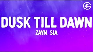 ZAYN  Dusk Till Dawn Lyrics feat Sia [upl. by Boser]