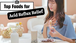 Top Foods to Help with Acid Reflux Relief [upl. by Corabel]