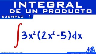 Integral de un producto  Ejemplo 1  Multiplicación de monomio por polinomio [upl. by Lithea]