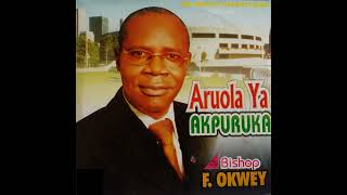 Aruola Ya Akpuruka Bro Okwey [upl. by Reyotal]