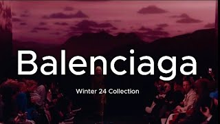 Balenciaga Winter 24 Collection [upl. by Ellerahs506]