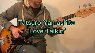 Tatsuro Yamashita 山下 達郎  Love Talkin’ Honey It’s You  Bass cover [upl. by Yrrok652]