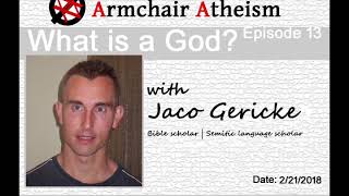 Armchair Atheism Ep 13  What is a God with Jaco Gericke [upl. by Benoite]