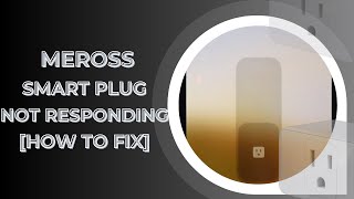 Meross Smart Plug Not Responding How to Fix [upl. by Philip]