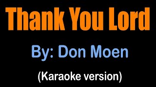 THANK YOU LORD  Don Moen karaoke version [upl. by Srevart]