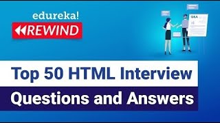 Top 50 HTML Interview Questions and Answers  HTML Interview Preparation  Edureka Rewind  6 [upl. by Home]