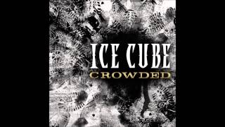 Ice Cube Crowded [upl. by Chariot692]