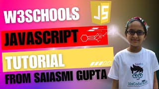 W3Schools JavaScript Tutorial by Saiasmi Gupta  Part1 [upl. by Aynwat19]