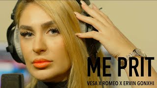 Vesa x Romeo x Ervin Gonxhi  Me Prit [upl. by Novyar766]