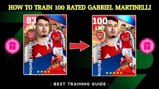 HOW TO TRAIN 100 RATED GABRIEL MARTINELLI IN EFOOTBALL 2025 MOBILE [upl. by Shelman]