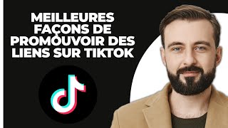 Meilleures façons de promouvoir des liens sur TikTok [upl. by Valery685]