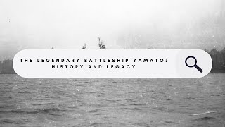 The Mighty Battleship Yamato History and Legacy [upl. by Faruq105]