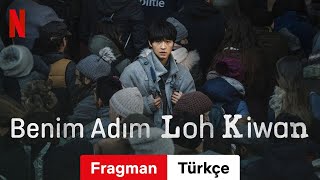 Benim Adım Loh Kiwan  Türkçe fragman  Netflix [upl. by Ardnasirhc]