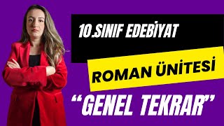 10SINIF EDEBİYAT ROMAN ÜNİTESİ  GENEL TEKRAR  YAZILIYA HAZIRLIK  2024 [upl. by Aztirak]