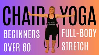 CHAIR YOGA for BEGINNERS and SENIORS  Gentle FULL BODY STRETCH [upl. by Gamber]