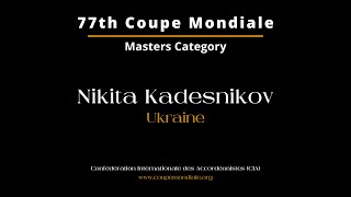 Nikita Kadesnikov  Ukraine  Coupe Mondiale Masters Category 2024 [upl. by Gaut]