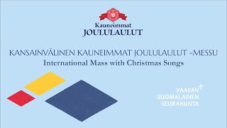 Kansainvälinen kauneimmat joululaulut messu [upl. by Eatnom]