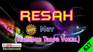 Resah by May Original AudioHQ  Karaoke Tanpa Vokal [upl. by Nalac]