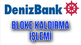 Denizbank Bloke Kaldırma İşlemi  Denizbank Bloke Kaldırma Nasıl Yapılır [upl. by Eleonora270]