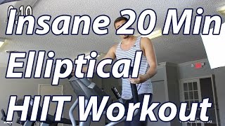 HIIT Workout  Insane 20 Minute Elliptical Workout [upl. by Eilama]