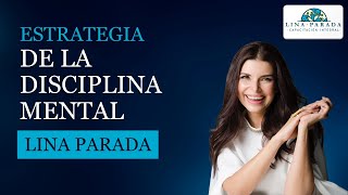 Estrategia de la disciplina mental  Lina Parada [upl. by Hu]