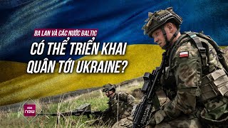 Thế giới toàn cảnh Nếu Nga tạo đột phá ở Đông Ukraine Ba Lan và các nước Baltic sẽ tham chiến [upl. by Hillinck]