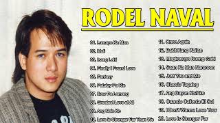 Rodel Naval Songs Nonstop 2023  Best of Rodel Naval  Filipino Music  FULL ALBUM [upl. by Bertsche]