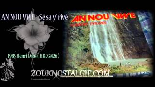 ZOUK NOSTALGIE  AN NOU VWE Sé say rivé 1985 Henri Debs  HDD 2426  By DOUDOU 973 [upl. by Assenay]