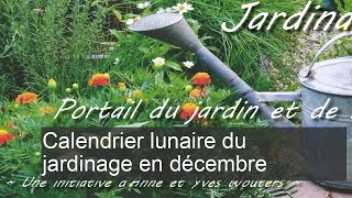 Calendrier lunaire du jardinage décembre 2017 [upl. by Yaja520]