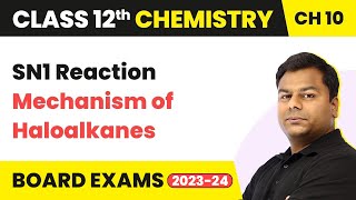 SN1 Reaction Mechanism of Haloalkanes Haloalkanes amp Haloarenes Class 12 Chemistry Ch10 202223 [upl. by Stroup564]