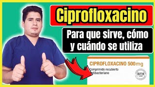 ¡Descubre Ciprofloxacino Qué es y Para Qué Sirve Dosis y Cómo se Toma Ciprofloxacino [upl. by Dana]