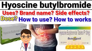 Hyoscine butylbromide 10mg Tablet  Buscogast 10mg tablet  Uses  Side effects  Works  Dose [upl. by Edniya]