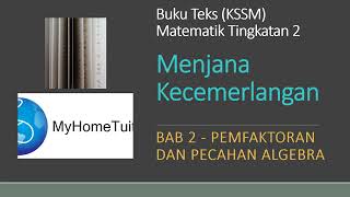 Matematik Tingkatan 2 KSSM Bab 2  Menjana kecemerlangan  Pemfaktoran dan Pecahan Algebra [upl. by Peadar859]