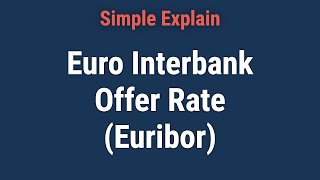 Euro Interbank Offer Rate Euribor Definition Uses Vs Eonia [upl. by Euginomod]