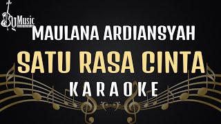 Maulana Ardiansyah Satu Rasa Cinta Karaoke [upl. by Dolly]