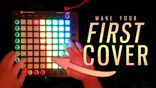 Making Your FIRST Launchpad Cover  Launchpad For Beginners [upl. by Peterson]