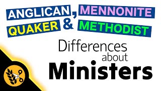 Ministerial Roles How Anglicans Mennonites Quakers and Methodists Differ [upl. by Adilen]