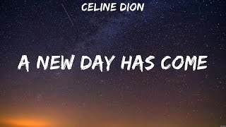 Celine Dion  A New Day Has Come Lyrics [upl. by Nagirrek]